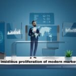 the insidious proliferation of modern marketing